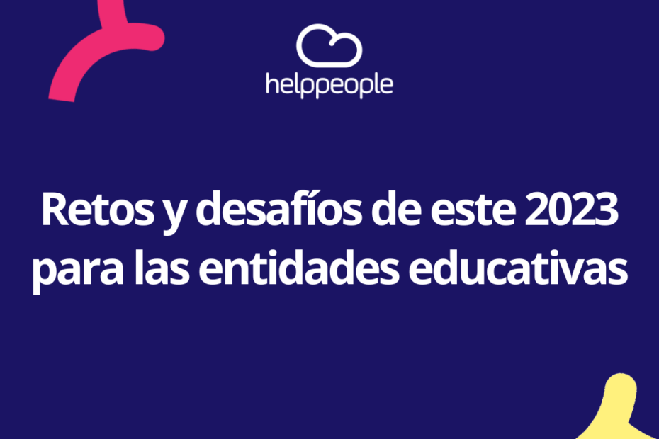 Retos y desafíos de este 2023 para las entidades educativas-helpdesk-formularios-flujosdetrabajo